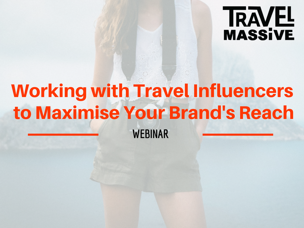travel massive live webinar working with travel influencers to maximise your brand's reach