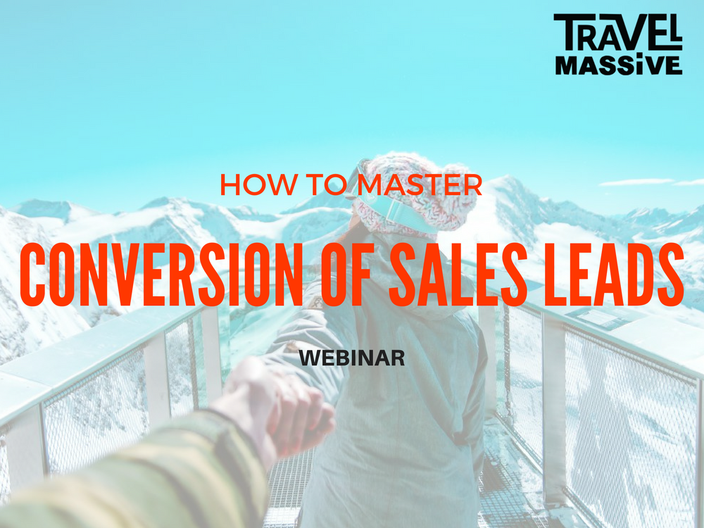 Travel Massive Live Webinar Recap: How to Master Conversion of Sales Leads