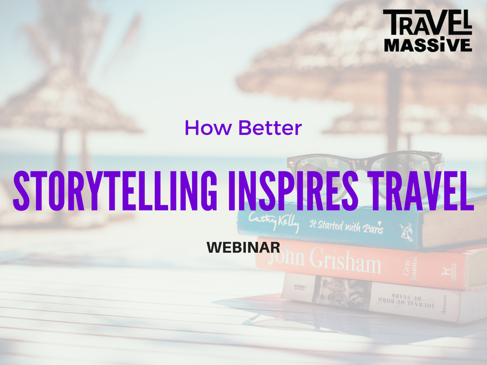 Webinar Recap: How Better Storytelling Inspires Travel