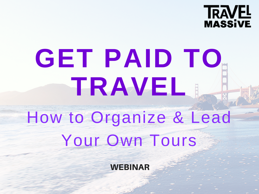 Get paid to travel: how to organize and lead your own tours webinar with Ralph Velasco